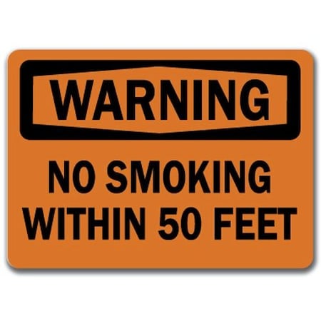Warning Sign-No Smoking With-In 50 Feet-10in X 14in OSHA Safety Sign